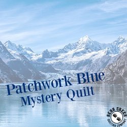 Bear Creek Quilting Company Exclusive Mystery Quilt Registration - PATCHWORK BLUE