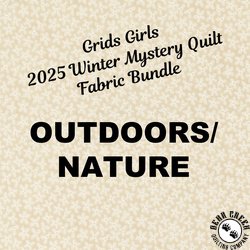 Grids Girls 2025 Winter Mystery Quilt Fabric Bundle - OUTDOORS/NATURE