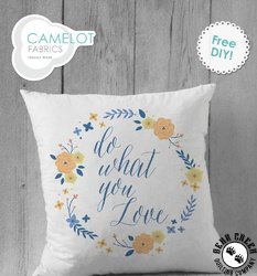Do What You Love - Simple Pillow Free Pattern by Camelot Fabrics
