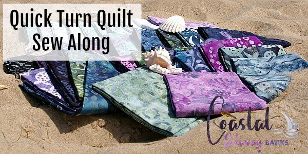 Coastal Getaway Batiks Quick Turn Quilt Sew Along