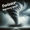 Twister Mystery Quilt Pattern - PDF EMAIL