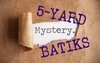 5 Yard Mystery Fabric Bundle - BATIK