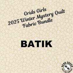 Grids Girls 2025 Winter Mystery Quilt Fabric Bundle - BATIK