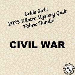 Grids Girls 2025 Winter Mystery Quilt Fabric Bundle - CIVIL WAR